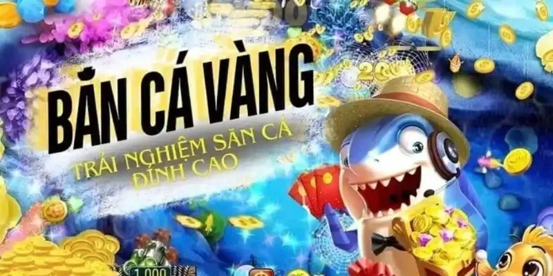 Bắn cá vàng quy tụ toàn cao thủ